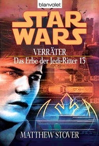 Enlarge image Cover: Star Wars. Das Erbe der Jedi-Ritter 13. Verräter - Blanvalet