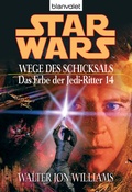 Cover: Star Wars. Das Erbe der Jedi-Ritter 14. Wege des Schicksals - Blanvalet