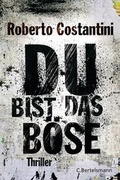Cover: Du bist das B&ouml;se - C. Bertelsmann