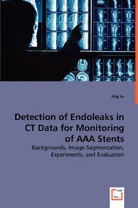 Enlarge image Cover: Detection of Endoleaks in CT Data for Monitoring of AAA Stents - VDM Verlag Dr. Mueller E.K.