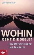 Cover: Wohin geht die Seele? - K&ouml;sel