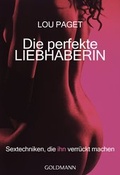 Cover: Die perfekte Liebhaberin - Goldmann