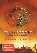Cover: Die Bestimmung - T&ouml;dliche Wahrheit - cbj