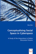 Cover: Conceptualising Social Space in Cyberspace - A Study of the Interactions in Online Discussion Forums - VDM Verlag Dr. Mueller E.K.