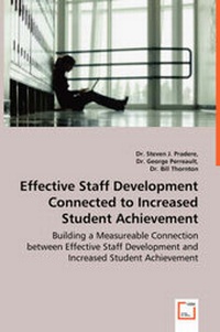 Enlarge image Cover: Effective Staff Development Connected to Increased Student Achievement - Building a Measureable Connection between Effective Staff Development and Increased Student Achievement - VDM Verlag Dr. Mueller E.K.