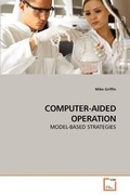 Cover: Computer-Aided Operation - VDM Verlag