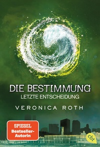 Enlarge image Cover: Die Bestimmung - Letzte Entscheidung - cbj