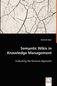 Enlarge image Cover: Semantic Wikis in Knowledge Management - Evaluating the Gnowsis Approach - VDM Verlag Dr. Mueller E.K.
