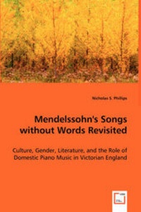 Abbildung von: Mendelssohn's Songs without Words Revisited - VDM Verlag Dr. Mueller E.K.
