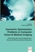 Cover: Geometric Optimization Problems in Computer Vision & Medical Imaging - VDM Verlag Dr. Mueller E.K.