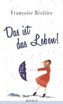 Cover: Das ist das Leben! - Knaus