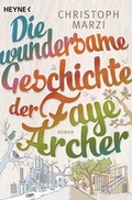 Cover: Die wundersame Geschichte der Faye Archer - Heyne
