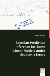 Enlarge image Cover: Bayesian Predictive Inference for Some Linear Models under Student-t Errors - VDM Verlag Dr. Mueller E.K.