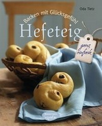 Abbildung von: Backen mit Glücksgefühl: Hefeteig - Bassermann