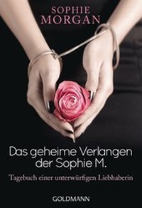Abbildung von: Das geheime Verlangen der Sophie M. - Goldmann