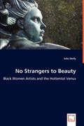 Cover: No Strangers to Beauty - Black Women Artists and the Hottentot Venus - VDM Verlag Dr. Mueller E.K.