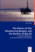 Cover: The Return of the Obsolescing Bargain and the Decline of Big Oil - VDM Verlag Dr. Mueller E.K.