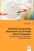 Cover: Voluntary Accounting Disclosures by US-listed Asian Companies - Does the Strictness of Mandatory Disclosures Matter? - VDM Verlag Dr. Mueller E.K.