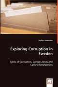 Cover: Exploring Corruption in Sweden - Types of Corruption, Danger Zones and Control Mechanisms - VDM Verlag Dr. Mueller E.K.