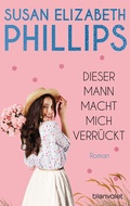 Cover: Dieser Mann macht mich verr&uuml;ckt! - Blanvalet