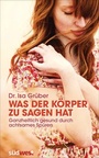 Cover: Was der Körper zu sagen hat - Südwest Verlag