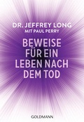 Cover: Beweise f&uuml;r ein Leben nach dem Tod - Goldmann