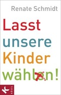 Cover: Lasst unsere Kinder w&auml;hlen! - K&ouml;sel