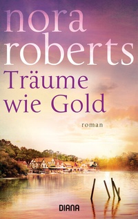 Abbildung von: Träume wie Gold - Heyne