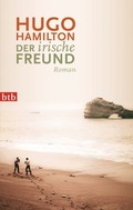 Cover: Der irische Freund - Luchterhand Literaturverlag