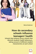 Cover: How do secondary schools influence teenagers' health behaviours? - VDM Verlag Dr. Mueller E.K.