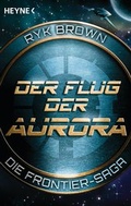 Cover: Der Flug der Aurora - Die Frontier-Saga (1) - Heyne