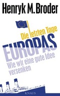 Cover: Die letzten Tage Europas - Albrecht Knaus Verlag