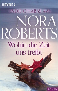 Abbildung von: Die O'Haras 4. Wohin die Zeit uns treibt - Heyne