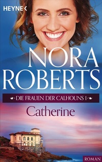Abbildung von: Die Frauen der Calhouns 1. Catherine - Heyne