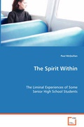 Cover: The Spirit Within - The Liminal Experiences of Some Senior High School Students - VDM Verlag