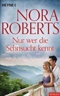 Cover: Nur wer die Sehnsucht kennt - Heyne