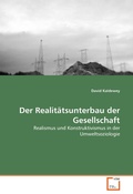 Cover: Der Realit&auml;tsunterbau der Gesellschaft - VDM Verlag Dr. M&uuml;ller e.K.