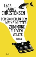 Cover: Der Sommer, in dem meine Mutter zum Mond fliegen wollte - btb