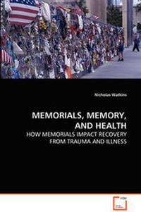 Enlarge image Cover: Memorials, Memory, and Health - VDM Verlag Dr. Mueller E.K.