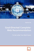 Cover: Goal-Directed Complete-Web Recommendation - To Get what You Want Easier - VDM Verlag Dr. Mueller E.K.