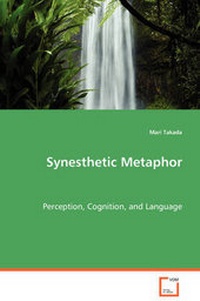 Enlarge image Cover: Synesthetic Metaphor - Perception, Cognition, and Language - VDM Verlag Dr. Mueller E.K.