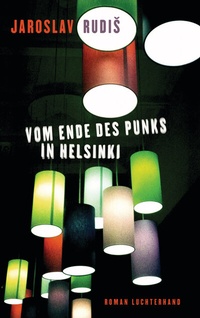Abbildung von: Vom Ende des Punks in Helsinki - Luchterhand Literaturverlag
