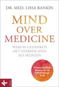 Cover: Mind over Medicine - Warum Gedanken oft st&auml;rker sind als Medizin - K&ouml;sel