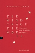 Cover: Der Wind tr&auml;gt die Worte - Geschichte und Geschichten der Juden von der Neuzeit bis in die Gegenwart - cbj