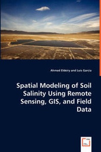 Enlarge image Cover: Spatial Modeling of Soil Salinity Using Remote Sensing, GIS, and Field Data - VDM Verlag Dr. Mueller E.K.