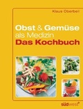 Cover: Obst und Gem&uuml;se als Medizin - Das Kochbuch - S&uuml;dwest Verlag