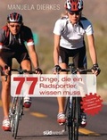 Cover: 77 Dinge, die ein Radsportler wissen muss - S&uuml;dwest Verlag