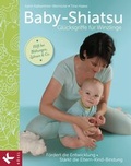 Cover: Baby-Shiatsu - Gl&uuml;cksgriffe f&uuml;r Winzlinge - K&ouml;sel