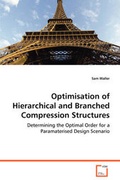 Cover: Optimisation of Hierarchical and Branched Compression Structures - VDM Verlag Dr. Mueller E.K.