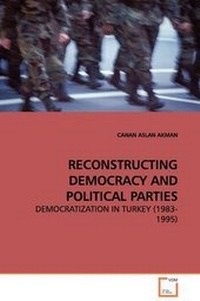 Enlarge image Cover: Reconstructing Democracy and Political Parties - VDM Verlag
